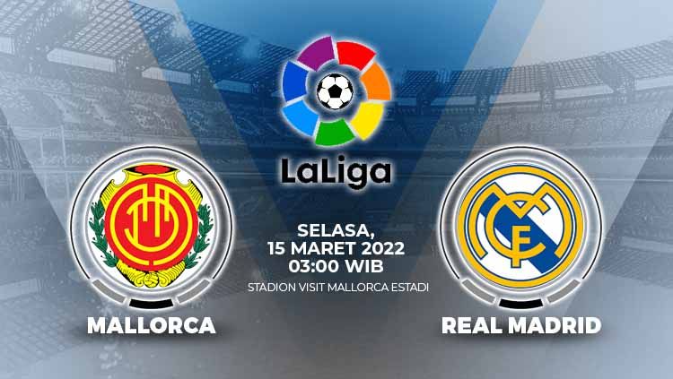 Prediksi Mallorca vs Real Madrid di Liga Spanyol. Copyright: © Grafis: Eli Suhaeli/INDOSPORT