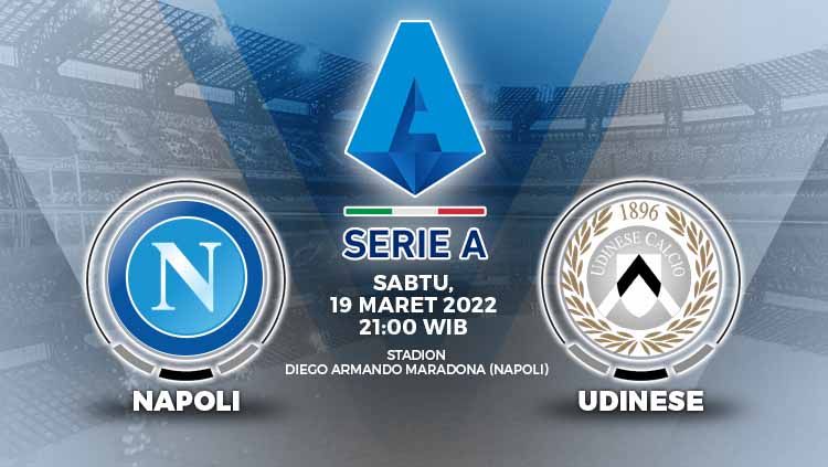 Berikut link live streaming pertandingan pekan ke-30 Liga Italia antara Napoli Vs Udinese pada Sabtu (19/03/22) pukul 21.00 Copyright: © Grafis: Yuhariyanto/INDOSPORT.com