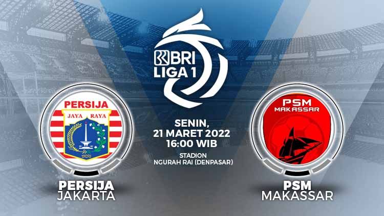 Berikut prediksi Liga 1 antara Persija vs PSM Makassar, yang akan digelar pada Senin (21/03/22) sore WIB. Copyright: © Grafis: Yuhariyanto/INDOSPORT.com
