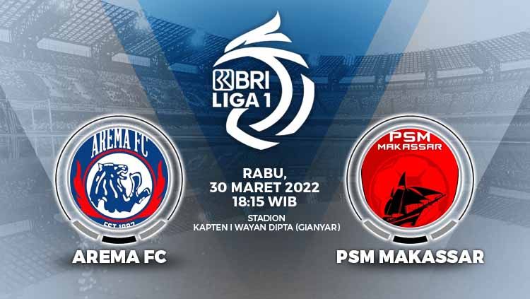 Prediksi Arema FC versus PSM Makassar pada laga terakhir Liga 1, Rabu (30/03/22). Copyright: © Grafis: Yuhariyanto/INDOSPORT.com