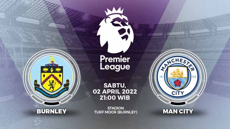 Berikut link live streaming Liga Inggris antara Burnley vs Manchester City yang akan digelar pada Sabtu (02/04/22) pukul 21.00 WIB. Copyright: © Grafis: Yuhariyanto/Indosport.com