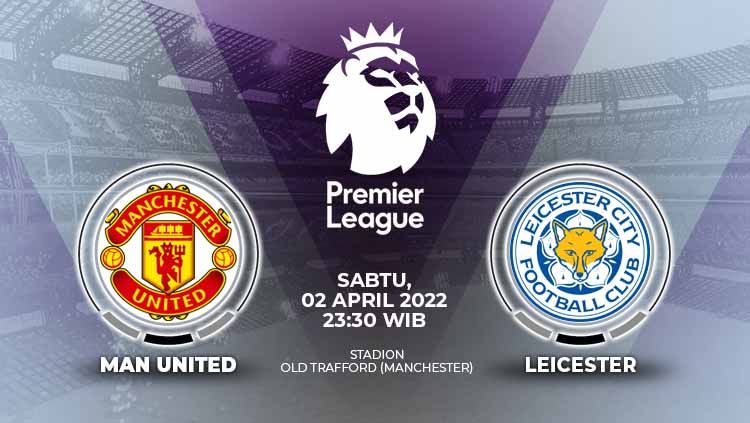 Berikut prediksi pertandingan Liga Inggris 2021-2022 pekan ke-31 antara Manchester United vs Leicester City, Sabtu (2/4/22). Copyright: © Grafis: Yuhariyanto/Football265.com