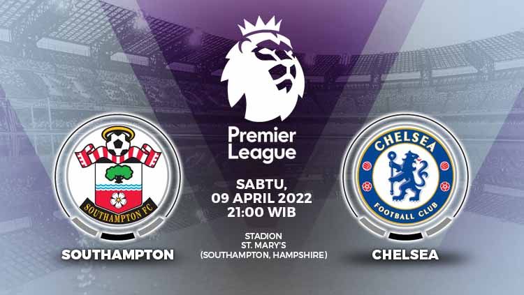 Berikut merupakan prediksi laga pekan ke-31 Liga Inggris antara Southampton Vs Chelsea pada Sabtu (09/04/22) malam WIB. Copyright: © Grafis: Yuhariyanto/INDOSPORT.com