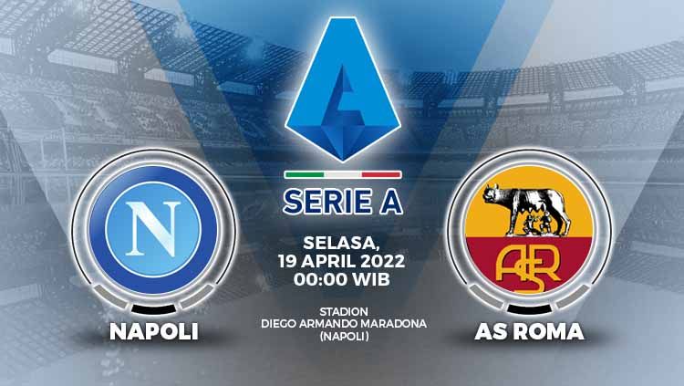 Berikut jadwal pertandingan Liga Italia 2021/22 pada hari ini, salah satunya ada duel papan atas yang mempertemukan Napoli vs AS Roma. Copyright: © Grafis: Yuhariyanto/INDOSPORT.com