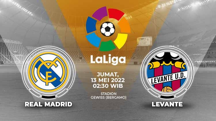 Link live streaming untuk pertandingan pekan ke-36 Liga Spanyol 2021/2022 antara Real Madrid vs Levante yang digelar pada Jumat (13/05/22) pukul 02.30 WIB. Copyright: © Grafis: Yuhariyanto/Indosport.com
