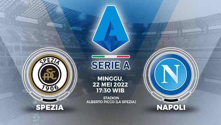 Berikut link live streaming pertandingan Liga Italia 2021/22 antara Spezia vs Napoli pada Minggu (22/05/22) pukul 17:30 WIB. Copyright: © Grafis: Yuhariyanto/INDOSPORT.com