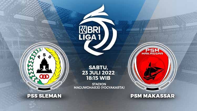 Berikut link live streaming pertandingan BRI Liga 1 2022-2023 yang mempertemukan PSS Sleman vs PSM Makassar pada Sabtu (23/07/22) pukul 18.15 WIB. Copyright: © Grafis: Yanto/INDOSPORT