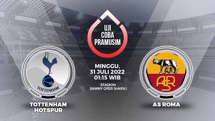 Berikut link live streaming pertandingan uji coba pramusim antara Tottenham Hotspur vs AS Roma, Minggu (31/7/22) pukul 01:15 WIB. Copyright: © Grafis: Yuhariyanto/INDOSPORT