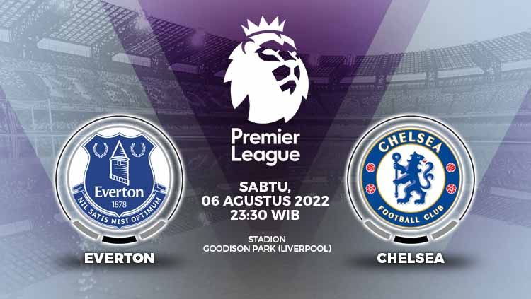 Laga pembuka gelaran Liga Inggris 2022/23 akan menampilkan tujuh pertandingan sekaligus di hari pertama, salah satunya yakni antara Chelsea kontra Everton. Copyright: © Grafis: Yuhariyanto/INDOSPORT