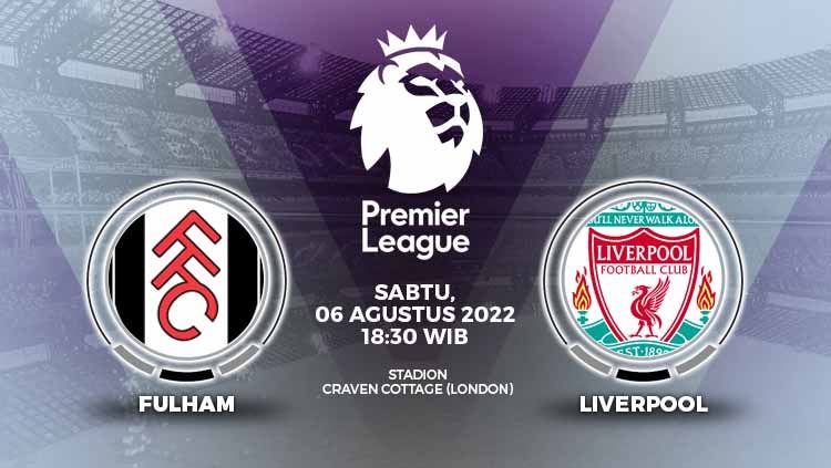 Berikut prediksi Liga Inggris (Premier League) antara Fulham vs Liverpool, Sabtu (06/08/22) malam WIB. Copyright: © Grafis: Yuhariyanto/INDOSPORT