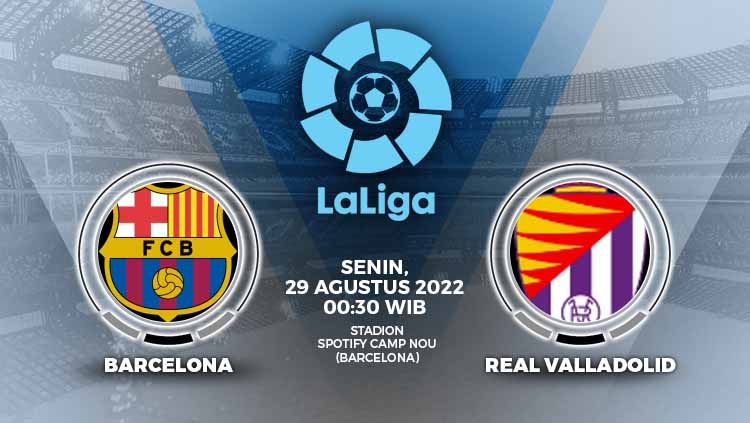Berikut ini prediksi pertandingan Liga Spanyol pada lanjutan pekan ke-3 antara Barcelona vs Real Valladolid pada Senin (29/08/22). Copyright: © Grafis: Yuhariyanto/INDOSPORT