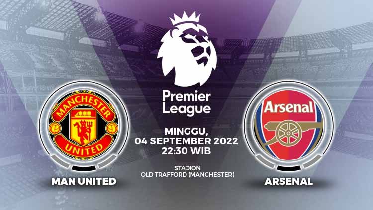 Berikut ini adalah link live streaming laga pekan keenam Liga Inggris (Premier League) yang mempertemukan Manchester United vs Arsenal, Minggu (04/09/22). Copyright: © Grafis: Yuhariyanto/INDOSPORT