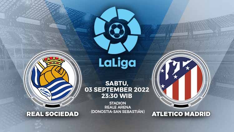 Berikut merupakan prediksi Liga Spanyol antara Real Sociedad vs Atletico Madrid pada hari Sabtu (03/09/22) pukul 23.30 WIB. Copyright: © Grafis: Yuhariyanto/INDOSPORT