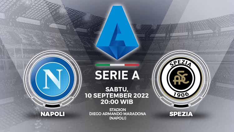 Berikut link live streaming Liga Italia (Serie A) yang menyajikan duel seru antara Napoli vs Spezia pada Sabtu (10/09/22) pukul 20.00 WIB. Copyright: © Grafis: Yuhariyanto/INDOSPORT