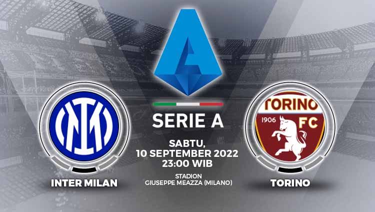 Berikut link live streaming Liga Italia (Serie A) antara Inter Milan vs Torino, Sabtu (10/09/22), pukul 23.00 WIB, di Stadion Giuseppe Meazza. Copyright: © Grafis: Yuhariyanto/INDOSPORT