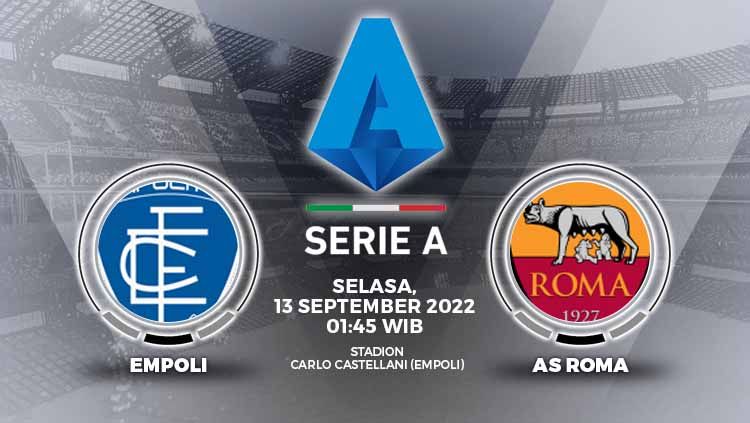 Berikut link live pertandingan Liga Italia (Serie A) 2022/2023, antara Empoli vs AS Roma, Selasa (13/09/22) pukul 01.45 WIB. Copyright: © Grafis: Yuhariyanto/INDOSPORT