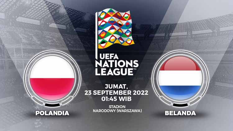 Berikut adalah link live streaming pertandingan UEFA Nations League 2022, antara Polandia vs Belanda, Jumat (23/09/22) dini hari WIB. Copyright: © Grafis: Yuhariyanto/INDOSPORT