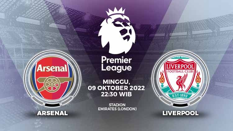 Jadwal Liga Inggris hari ini, salah satunya big match Arsenal vs Liverpool, Minggu (09/10/22) malam WIB. Copyright: © Grafis: Yuhariyanto/INDOSPORT