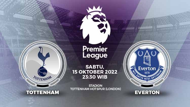 Berikut link streaming Liga Inggris (Premier League), Sabtu (15/10/22) yang mempertemukan Tottenham Hotspur vs Everton, pukul 23.30 WIB. Copyright: © Grafis: Yuhariyanto/INDOSPORT