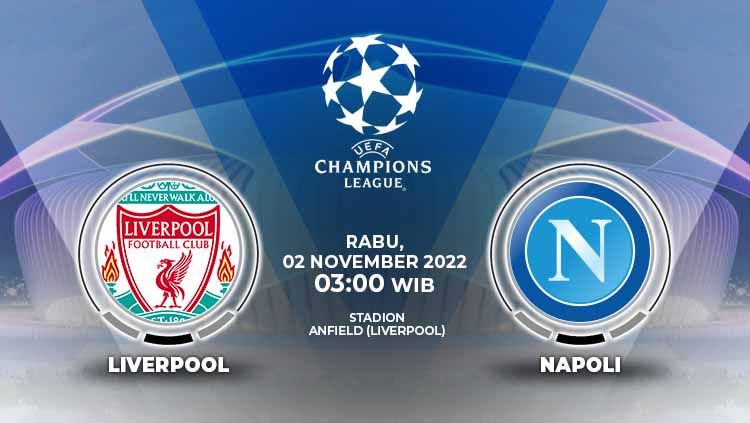 Berikut adalah prediksi pertandingan Liga Champions 2022/23 matchday ke-6 antara Liverpool vs Napoli yang menjadi laga syarat akan gengsi. Copyright: © Grafis: Yuhariyanto/INDOSPORT