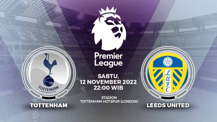 Berikut prediksi Liga Inggris (Premier League) antara Tottenham Hotspur vs Leeds United jelang Piala Dunia 2022 pada Sabtu (12/11/22) mulai pukul 22:00 WIB. Copyright: &copy; Grafis: Yuhariyanto/INDOSPORT