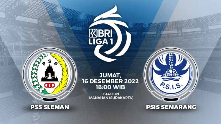 PSS Sleman akan berhadapan dengan PSIS Semarang pada laga Liga 1 pekan ke-15 di Stadion Manahan Solo, Jumat (16/12/22) malam. Copyright: © Grafis: Yuhariyanto/INDOSPORT