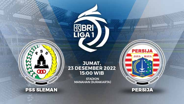 Duel sengit diprediksi bakal tersaji pada pekan ke-17 Liga 1 2022-2023 di mana antara PSS Sleman vs Persija Jakarta. Copyright: © Grafis: Yuhariyanto/INDOSPORT