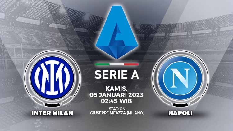 Prediksi Liga Italia Inter vs Napoli pada Kamis (05/01/23) dini hari WIB, sang tuan rumah Nerazzurri berhasrat bisa hentikan rekor tak terkalahkan Partenopei. Copyright: © Grafis: Yuhariyanto/INDOSPORT