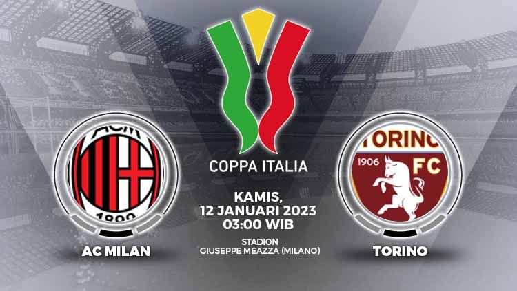 Pertandingan AC Milan vs Torino pada babak 16 besar Coppa Italia pada Rabu (11/01/23) atau Kamis, 12 Januari 2022 dinihari WIB diprediksi bakal berjalan sengit. Copyright: © Grafis: Yuhariyanto/INDOSPORT