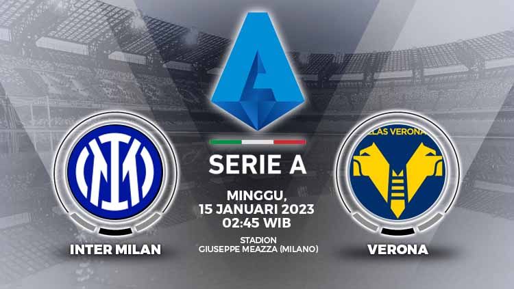 Liga Italia (Serie A) akan kembali menyajikan pertandingan seru antara Inter Milan vs Hellas Verona, Minggu (15/01/23) pukul 02.45 dini hari WIB. Copyright: © Grafis: Yuhariyanto/INDOSPORT