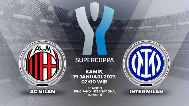 Jadwal Piala Super Italia hari ini atau Kamis (19/01/23) dini hari WIB, ada duel AC Milan vs Inter Milan. Copyright: © Grafis: Yuhariyanto/INDOSPORT