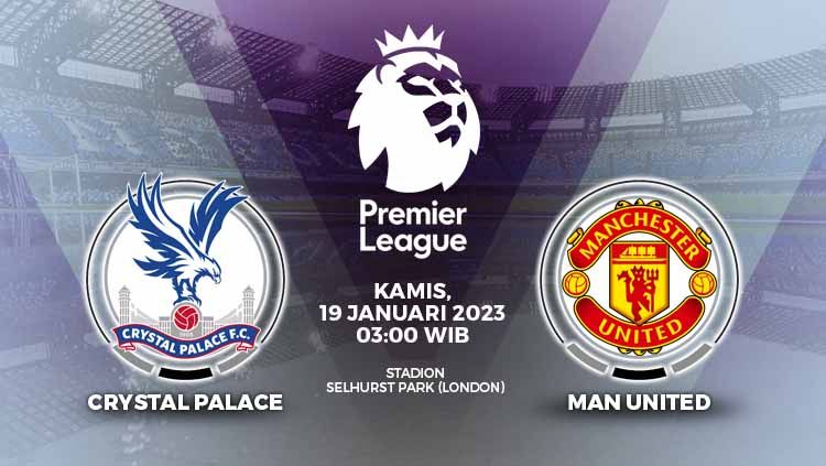 Prediksi Liga Inggris (Premier League) antara Crystal Palace vs Man United di mana jadi sajian geladi bersih Setan Merah sebelum jumpa Arsenal. Copyright: © Grafis: Yuhariyanto/INDOSPORT