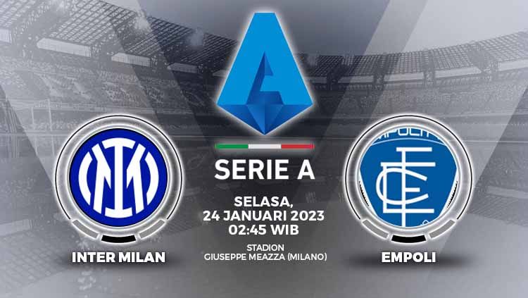 Prediksi Liga Italia (Serie A) antara Inter Milan vs Empoli sajikan kans Nerazzurri kudeta peringkat kedua yang dihuni oleh AC Milan. Copyright: © Grafis: Yuhariyanto/INDOSPORT