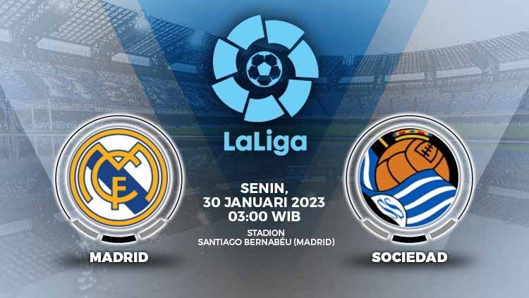 Link live streaming pertandingan antara Real Madrid vs Real Sociedad (LaLiga Spanyol). Copyright: © Grafis: Yuhariyanto/INDOSPORT