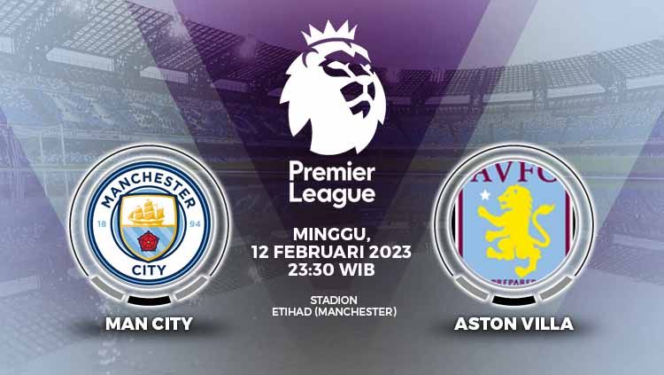 Link live streaming Manchester City vs Aston Villa di pekan ke-23 Liga Inggris (Premier League) Minggu (12/2/23) dapat diakses melalui artikel ini. Copyright: © Grafis: Yuhariyanto/INDOSPORT
