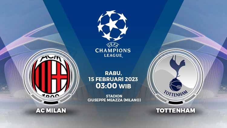 Duel antarlini pertandingan Liga Champions antara AC Milan vs Tottenham Hotspur, Rabu (15/02/23) dini hari WIB.  Copyright: © Grafis: Yuhariyanto/INDOSPORT