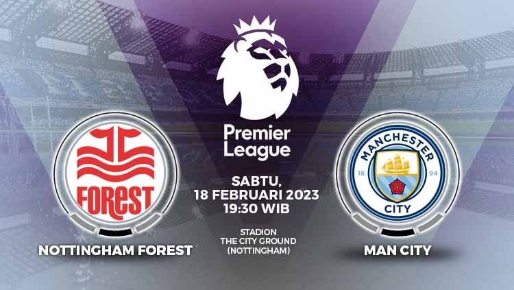 Link live streaming Nottingham Forest vs Manchester City di pekan ke-24 Liga Inggris (Premier League) 2022/23, Sabtu (18/2/23), dapat diakses lewat artikel ini. Copyright: © Grafis: Yuhariyanto/INDOSPORT
