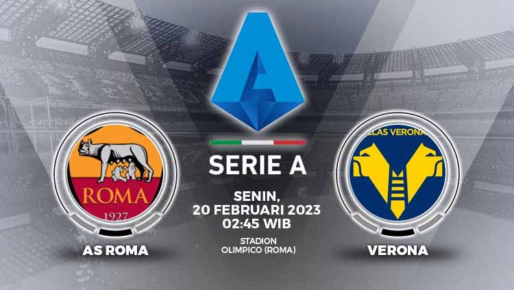 Simak link live streaming Liga Italia (Serie A) antara AS Roma vs Hellas Verona pada Senin (20/02/2023) dini hari WIB. Copyright: © Grafis: Yuhariyanto/INDOSPORT