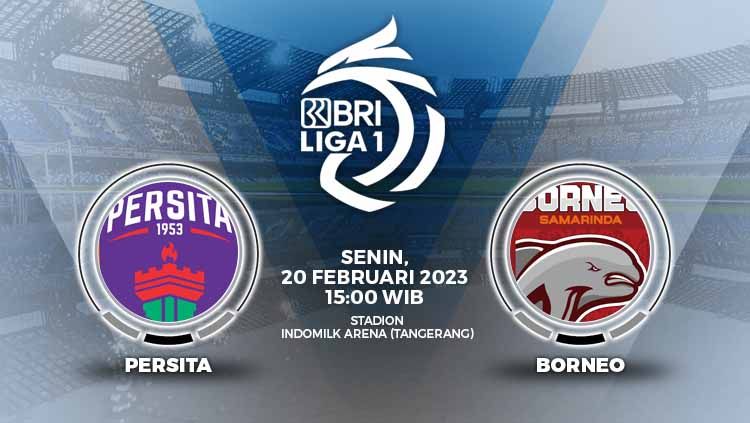 Link live streaming Persita Tangerang vs Borneo FC di pekan ke-26 Liga 1 2022-2023, Senin (20/02/23) pukul 15.00 WIB, dapat diakses melalui artikel ini. Copyright: © Grafis: Yuhariyanto/INDOSPORT