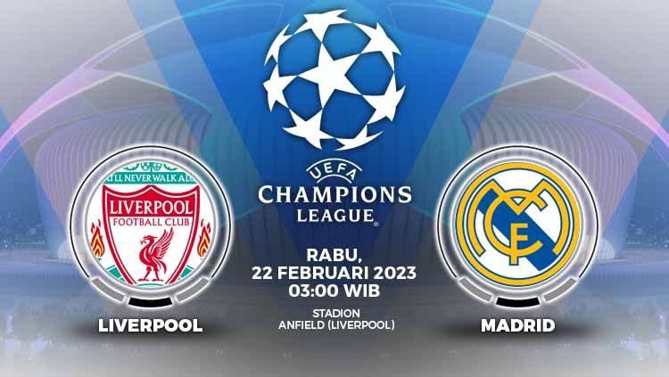 Pertandingan Liga Champions 2022-2023 antara Liverpool vs Real Madrid pada Rabu (22/02/23) bisa disaksikan melalui link streaming berikut. Copyright: © Grafis: Yuhariyanto/INDOSPORT