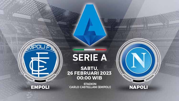 Link live streaming Empoli vs Napoli di pekan ke-24 Liga Italia (Serie A) 2022-2023, Minggu (26/2/23) pukul 00.00 WIB dapat diakses lewat artikel berikut. Copyright: © Grafis: Yuhariyanti/Indosport