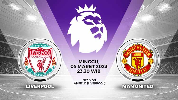 Prediksi Liga Inggris (Premier League) 2022/23 antara Liverpool vs Manchester United pada Minggu (5/3/23) pukul 23:30 WIB bisa Anda simak di artikel ini. Copyright: © Grafis: Yuhariyanto/Indosport