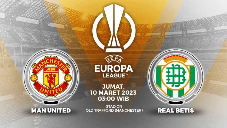 Link live streaming laga Liga Europa (UEFA Europa League) antara Man United vs Real Betis, yang berlangsung di Stadion Old Trafford, Jumat (10/03/23). Copyright: © Grafis: Yuhariyanto/INDOSPORT