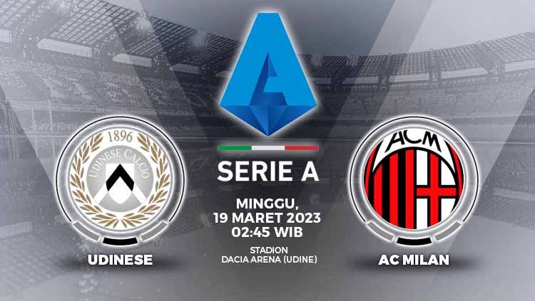 Simak link live streaming laga Liga Italia (Serie A) antara Udinese vs AC Milan pada Minggu (19/03/2023) pukul 02.45 dini hari WIB. Copyright: © Grafis: Yuhariyanti/INDOSPORT