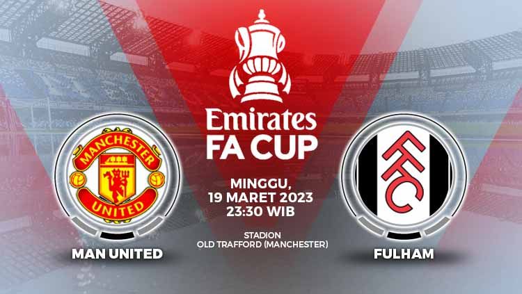 Link live streaming Piala FA 2022/23 antara Manchester United vs Fulham pada Minggu (19/3/23) pukul 23:30 WIB, bisa Anda simak di artikel ini. Copyright: © Grafis: Yuhariyanti/INDOSPORT
