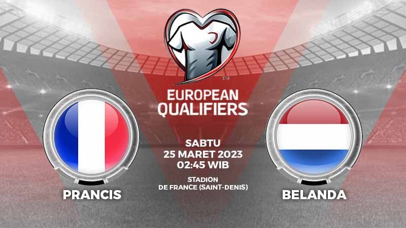 Prediksi kualifikasi Euro 2024 antara Prancis vs Belanda, yang dijadwalkan digelar pada Sabtu (25/03/23). Copyright: © Grafis: Yuhariyanto/INDOSPORT