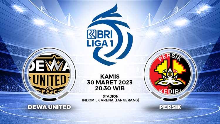 Dewa United akan mendapat ujian besar saat menjamu Persik Kediri pada jadwal pekan ke-32 Liga 1 di Indomilk Arena Tangerang, Kamis (30/03/23). Copyright: © Grafis: Yuhariyanto/INDOSPORT