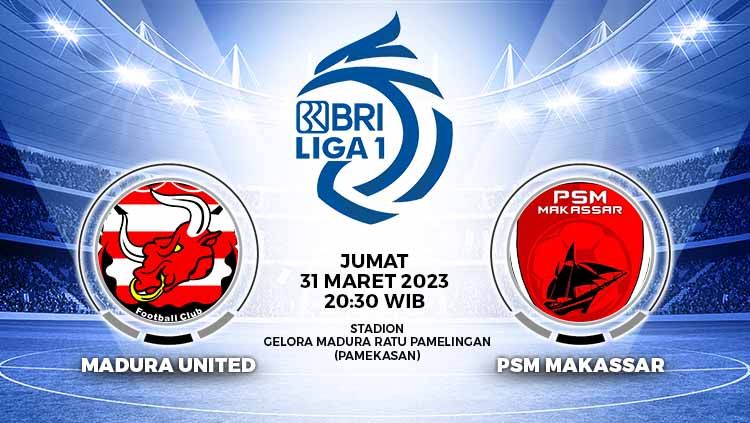 Prediksi Liga 1 antara Madura United melawan PSM Makassar pada pekan ke-32 di Stadion Gelora Ratu Pamelingan, Jumat (31/03/23). Copyright: © Grafis: Yuhariyanto/INDOSPORT