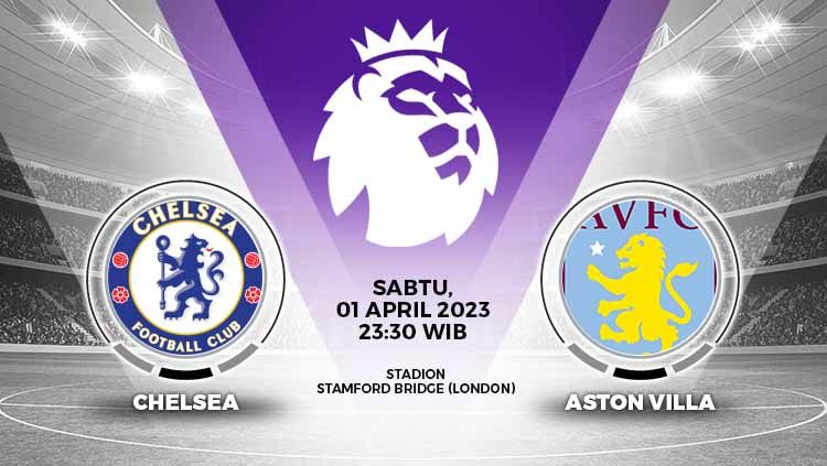 Prediksi pertandingan antara Chelsea vs Aston Villa (Liga Inggris). Copyright: © Grafis: Yuhariyanto/INDOSPORT