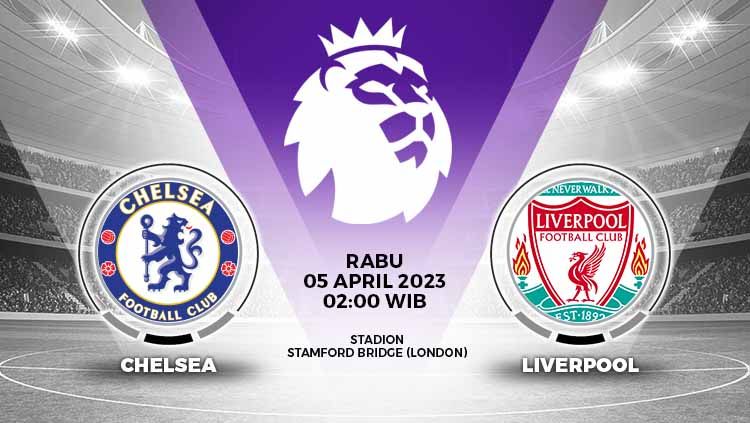 Prediksi pertandingan antara Chelsea vs Liverpool (Liga Inggris). Copyright: © Grafis: Yuhariyanto/INDOSPORT